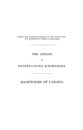 The backwoods of Canada: being letters from the wife of an emigrant officer, illustrative of the domestic economy of British America