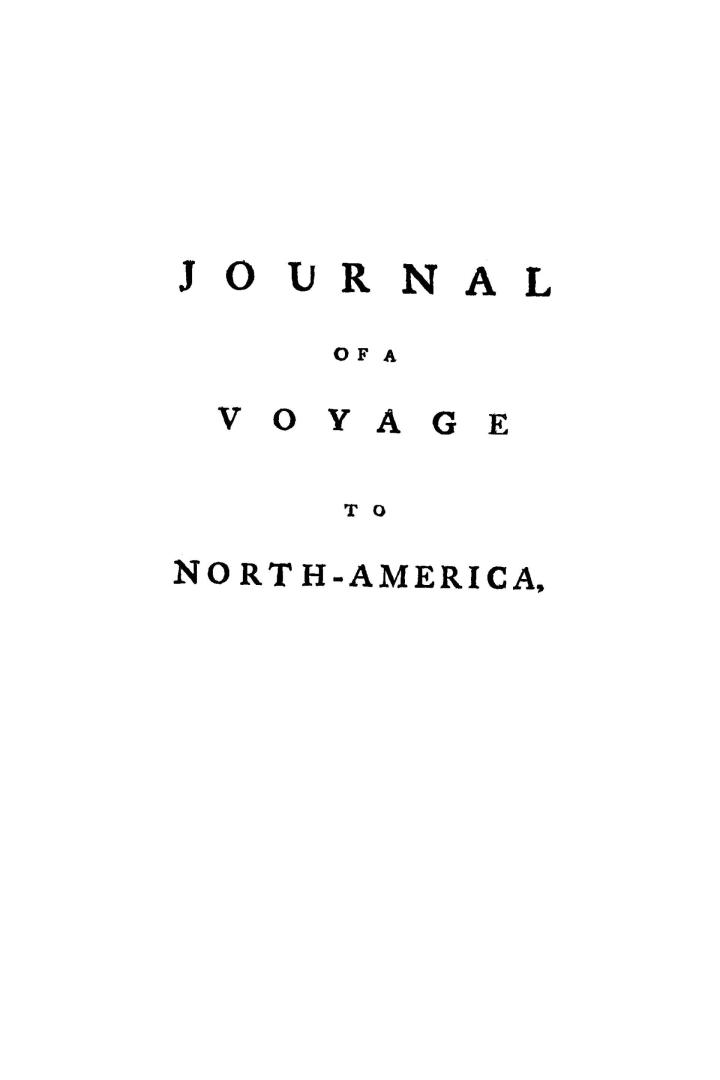 Journal of a voyage to North-America undertaken by order of the French king, containing the geographical description and natural history of that country (...)