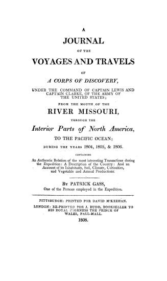 A journal of the voyages and travels of a corps of discovery under the command of Captain Lewis and Captain Clarke of the army of the United States, f(...)