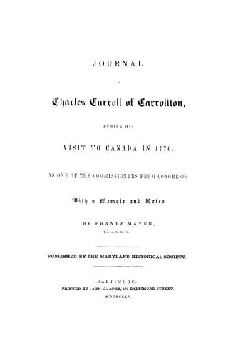 Journal of Charles Carroll of Carrollton during his visit to Canada in 1776 as one of the commissioners from Congress