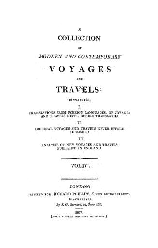 A collection of modern and contemporary voyages & travels, containing I, Translations from foreign languages of voyages and travels never before publi(...)