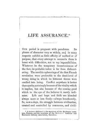 Life assurance... a lecture delivered to the members of the Mechanics' institute, Toronto, and the members of the Mechanics' institute and Mercantile library association, Hamilton