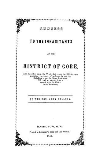 Address to the inhabitants of the district of Gore, and speeches upon the Trade act, upon the Bill for compensating the losses of sufferers by the lat(...)