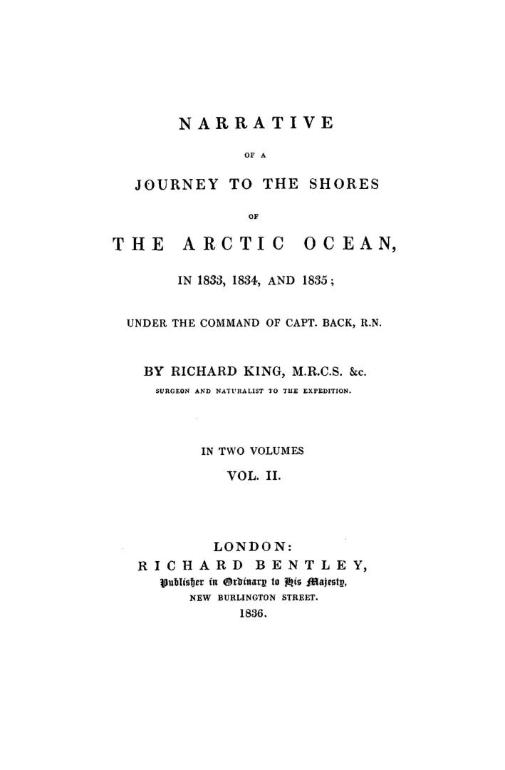 Narrative of a journey to the shores of the Arctic Ocean in 1833, 1834 and 1835, under the command of Capt. Back