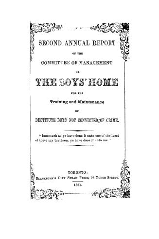 Annual report of the Committee of Management of the Boys' Home for the Training and Maintenance of Destitute Boys not Convicted of Crime