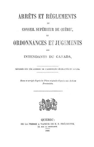 Arrêts et règlements du Conseil superieur de Québec, et ordonnances et jugements des intendants du Canada
