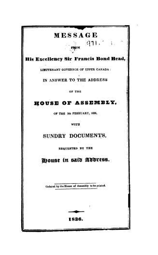Message from His Excellency Sir Francis Bond Head, lieutenant governor of Upper Canada, in answer to the address of the House of assembly of the 5th F(...)