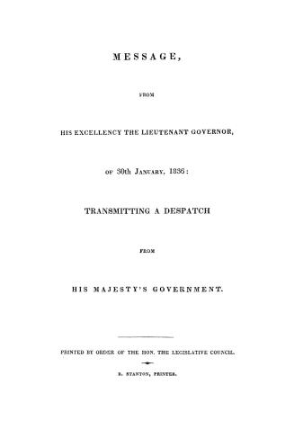 Message from His Excellency the Lieutenant Governor, of 30th January, 1836, transmitting a despatch from His Majesty's government