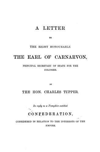 A letter to the Right Honourable the Earl of Carnarvon, principal secretary of state for the colonies