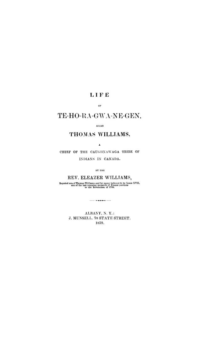 Life of Te-ho-ra-gwa-ne-gen, alias Thomas Williams, a chief of the Caughnawaga tribe of Indians in Canada