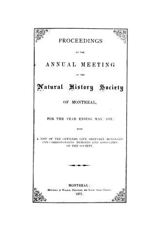 Proceedings at the annual meeting of the Natural History Society of Montreal, for the year ending