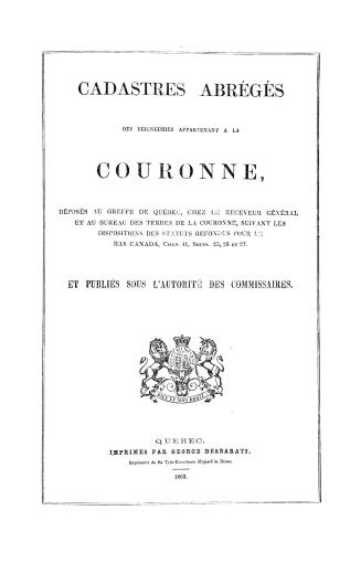 Cadastres abrégés des seigneuries appartenant à la couronne, déposés au greffe de Québec, chez le receveur général, et au Bureau des terres de la cour(...)