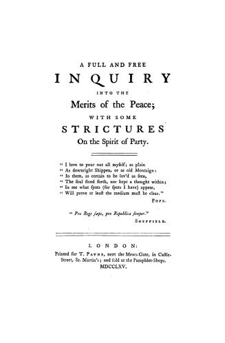 A full and free inquiry into the merits of the peace, with some strictures on the spirit of party