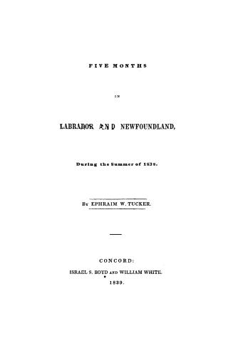 Five months in Labrador and Newfoundland during the summer of 1838