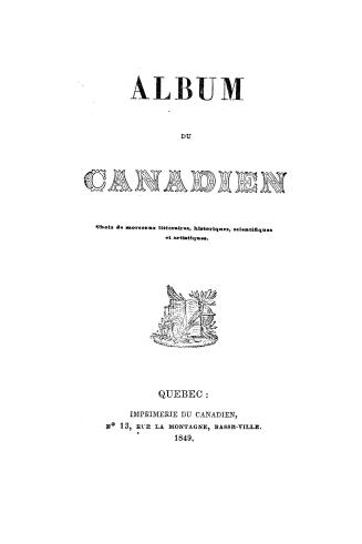Album du Canadien, choix de morceaux littéraires, historiques, scientifiques, et artistiques