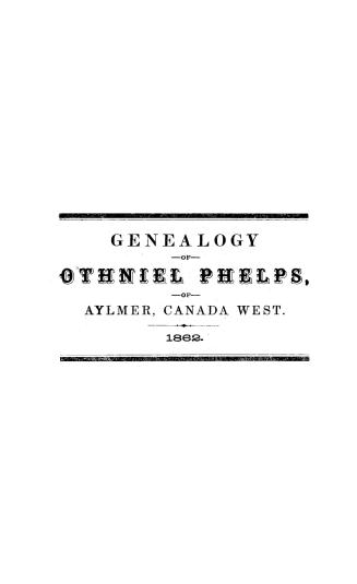 Genealogy of Othniel Phelps, esq
