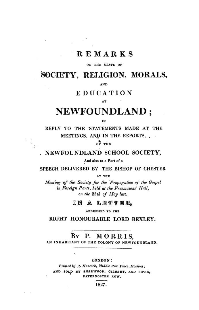 Remarks on the state of society, religion, morals and education at Newfoundland, in reply to the statements made at the meetings and in the reports of(...)