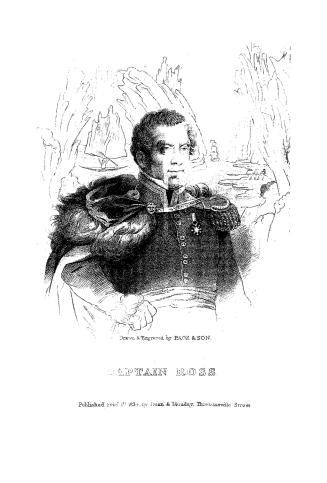 The voyages and expeditions of Captains Ross, Parry & Franklin in search of a north-west passage, detailing the particulars of Captain Ross's first vo(...)