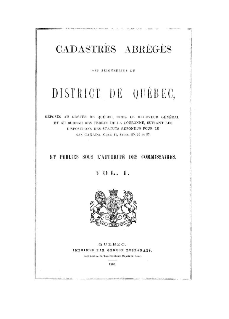 Cadastres abrégés des seigneuries du district de Québec, déposés au greffe de Québec, chez le receveur général, et au Bureau des terres de la couronne(...)