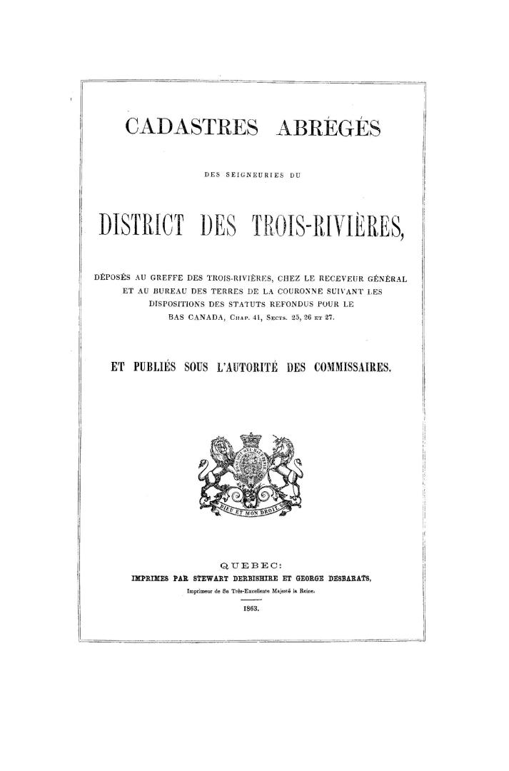 Cadastres abrégés ses seigneuries du district des Trois-Rivières, déposés au greffe des Trois-Rivières, chez le receveur général, et au Bureau des ter(...)