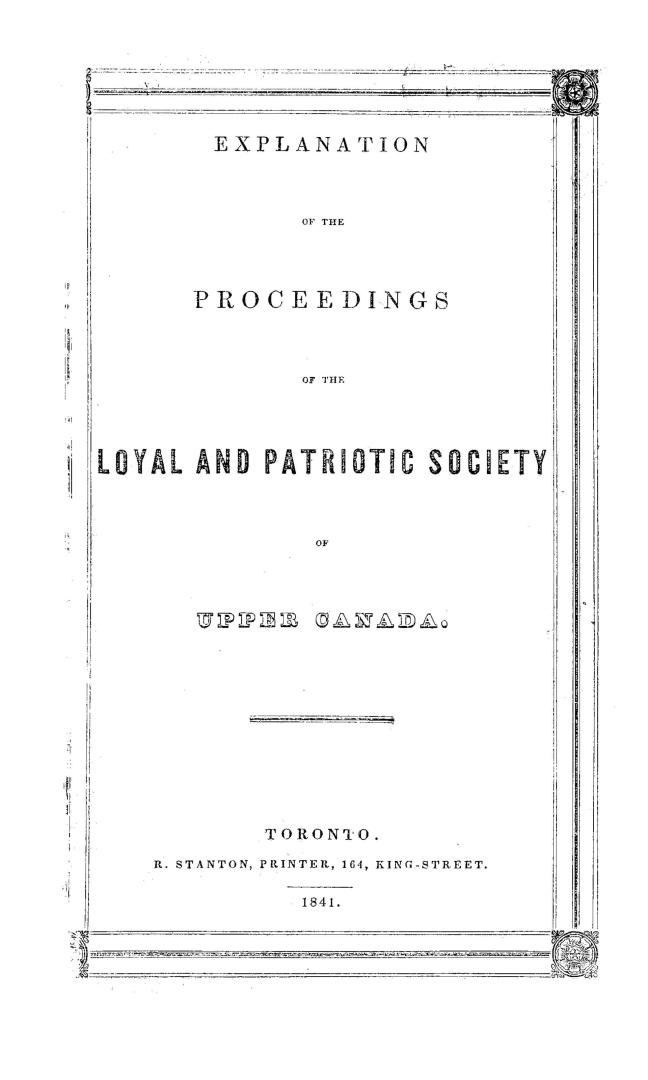 Explanation of the proceedings of the Loyal and patriotic society of Upper Canada