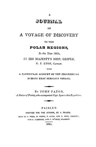 A journal of a voyage of discovery to the polar regions in the year 1824 in His Majesty's ship Griper, G