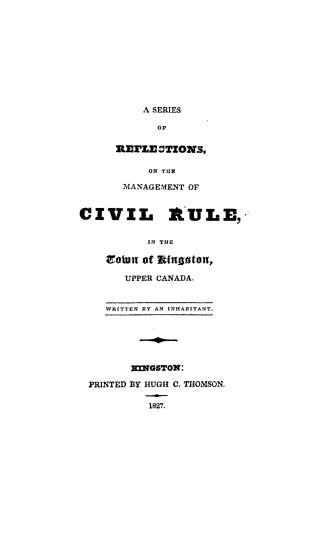 A series of reflections on the management of civil rule in the town of Kingston, Upper Canada
