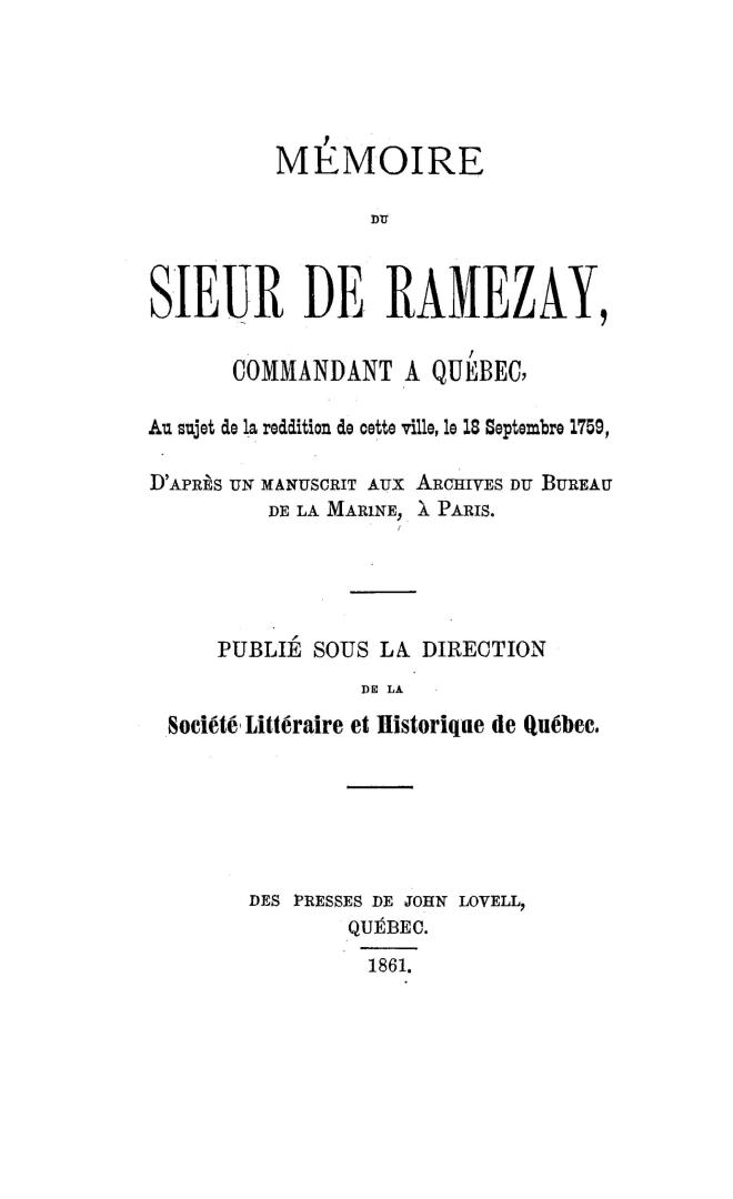 Mémoire du sieur de Ramezay, commandant à Québec, au sujet de la reddition de cette ville, le 18 septembre, 1759, d'après un manuscrit aux archives du(...)