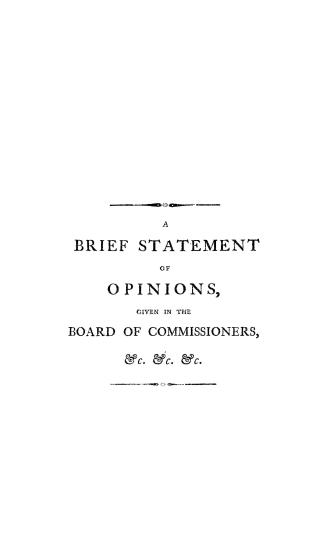 A brief statement of opinions given in the Board of commissioners under the sixth article of the treaty of amity, commerce, and navigation with Great (...)