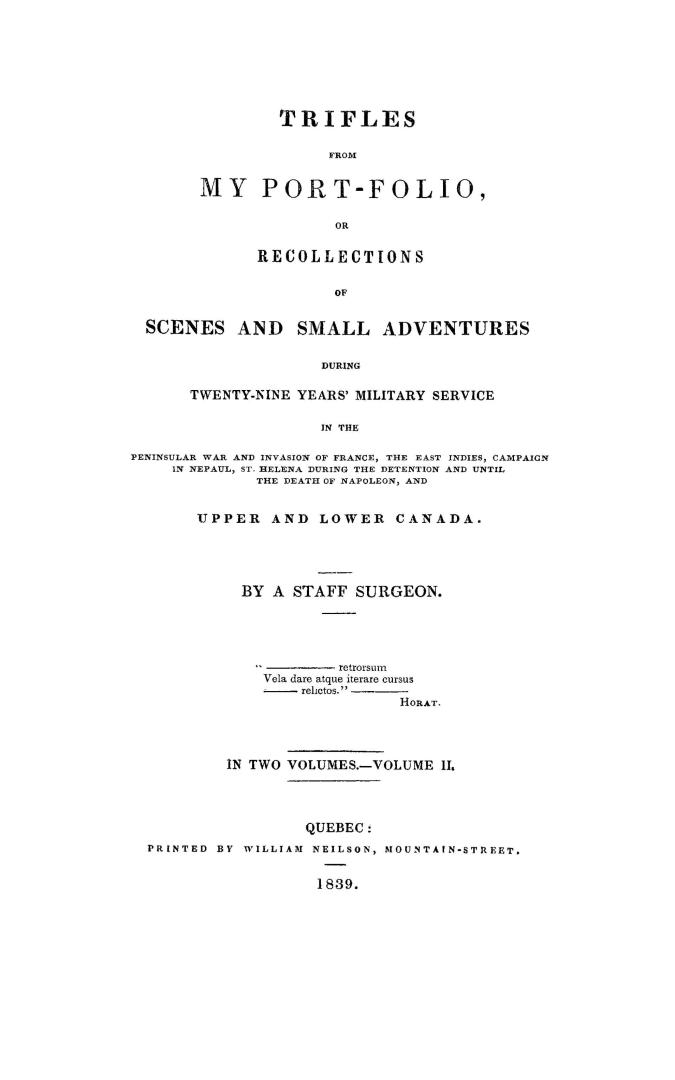 Trifles from my port-folio, or, Recollections of scenes and small adventures during twenty-nine years' military service in the peninsular war and inva(...)