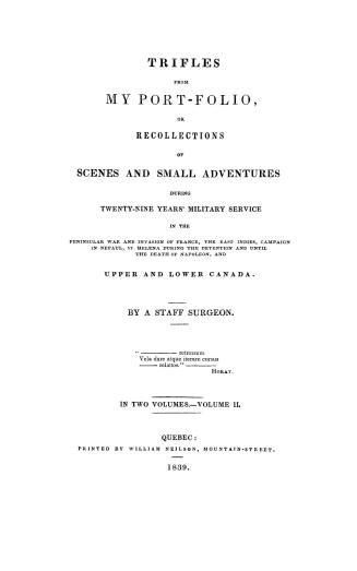 Trifles from my port-folio, or, Recollections of scenes and small adventures during twenty-nine years' military service in the peninsular war and inva(...)