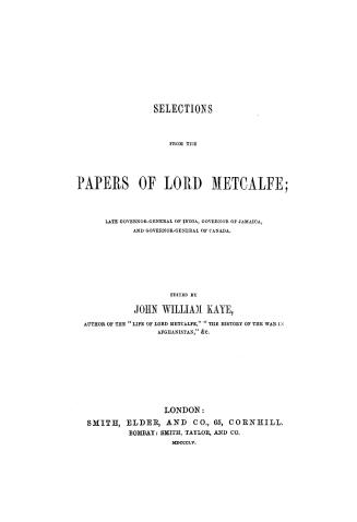 Selections from the papers of Lord Metcalfe