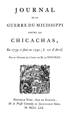 Journal de la guerre du Micissippi contre les Chicachas en 1739 et finie en 1740, le 1er d'avril