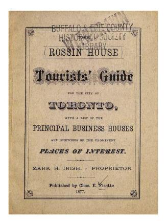 The Rossin House tourists' guide for the City of Toronto, with a list of the principal business houses and sketches of the prominent places of interest