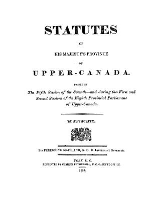 Statutes of His Majesty's province of Upper-Canada passed in the