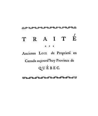 Traité abregé des ancienes loix, coutumes et usages de la colonie du Canada, aujourd'huy province de Québec, tiré de la Coutume de (...)