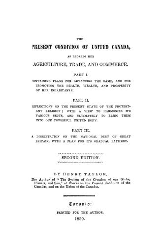 The present condition of united Canada as regards her agriculture, trade and commerce