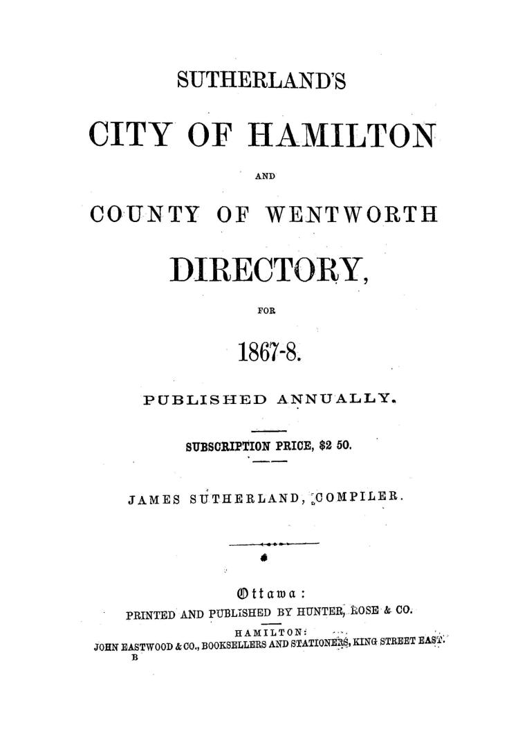 Sutherland's city of Hamilton and county of Wentworth directory for 1867-8.