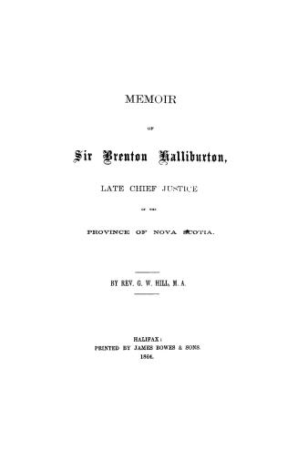 Memoir of Sir Brenton Halliburton, late chief justice of the province of Nova Scotia