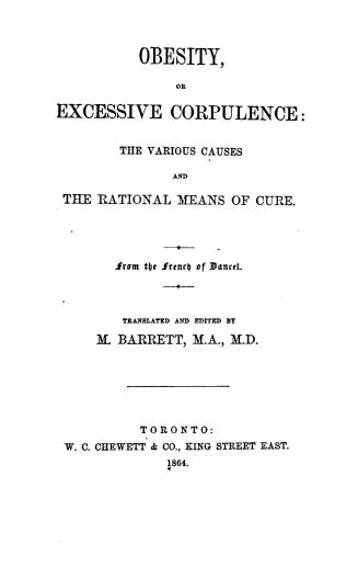 Obesity, or excessive corpulence: the various causes and the rational means of cure
