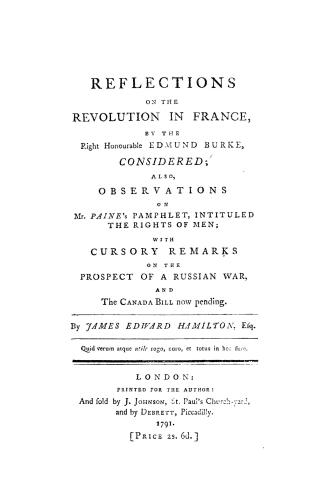 Reflections on the revolution in France, by the Right Honourable Edmund Burke, considered, also, observations on Mr
