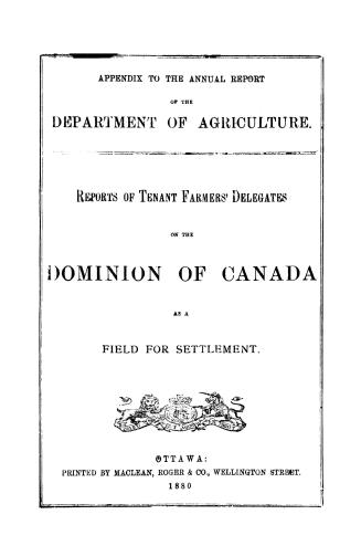 Reports of Tenant farmers' delegates on the Dominion of Canada as a field for settlement