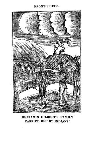 A narrative of the captivity and sufferings of Benjamin Gilbert and family, who were surprised by the Indians, and taken from their farms on the frontiers of Pennsylvania