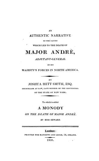 An authentic narrative of the causes which led to the death of Major André, adjutant-general of His Majesty's forces in North America