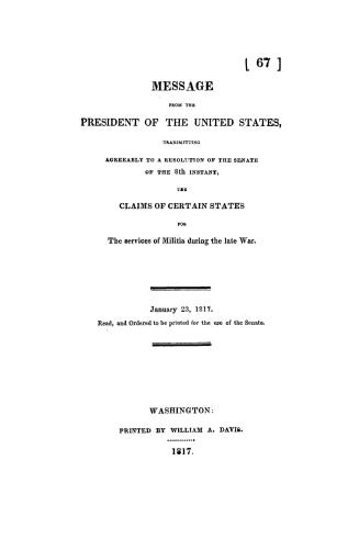 Message from the President of the United States, transmitting agreeably to a resolution of the Senate of the 8th instant the claims of certain states (...)