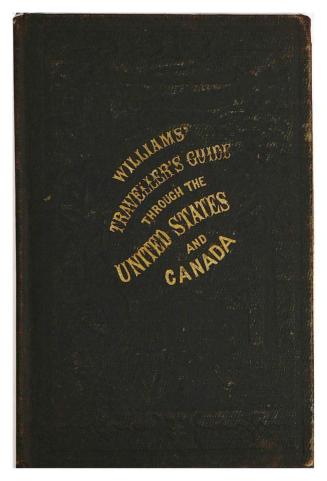 The traveller's and tourist's guide through the United States, Canada, etc, exhibiting the various routes of travel, with explanatory notes, and other(...)
