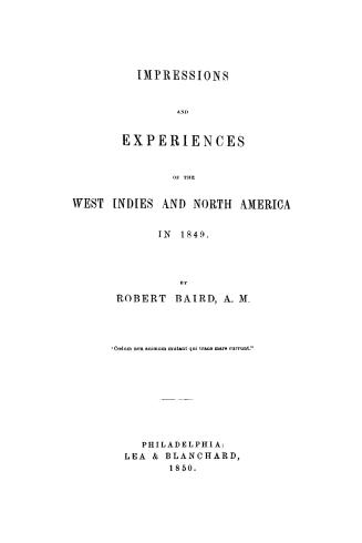 Impressions and experiences of the West Indies and North America in 1849