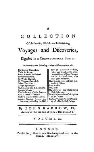 A collection of authentic, useful, and entertaining voyages and discoveries, digested in a chronological series