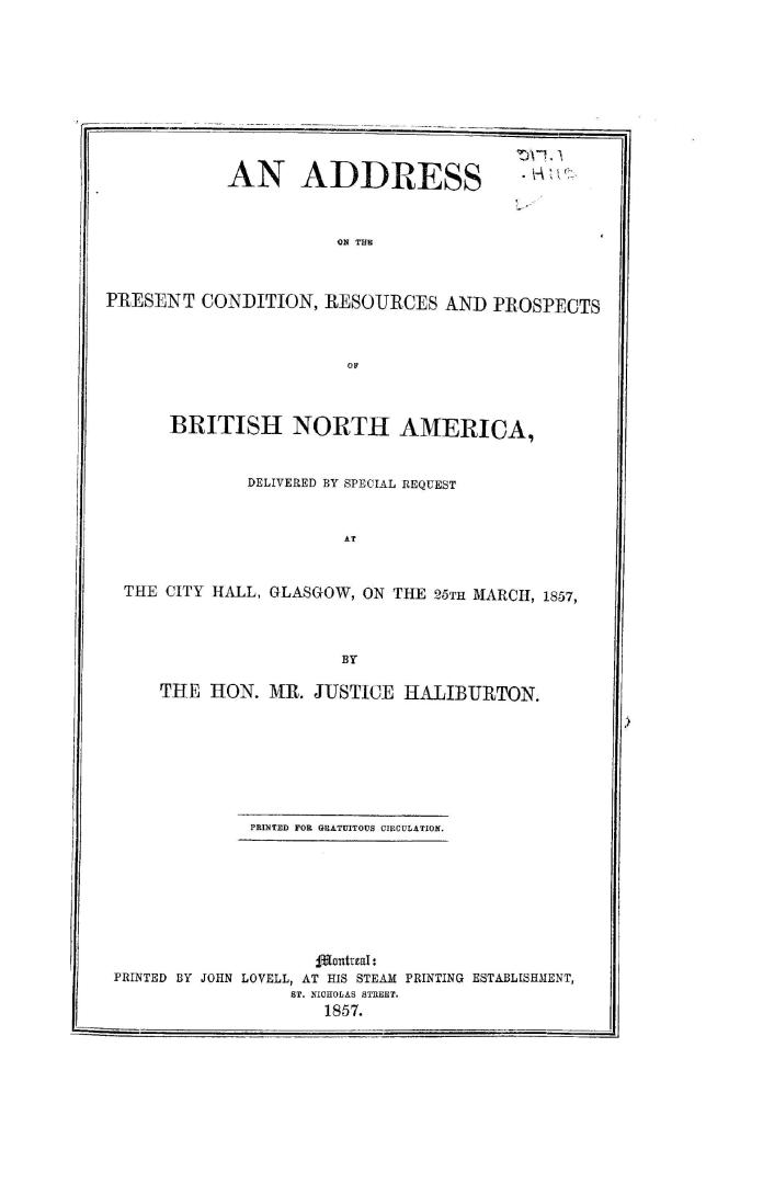 An address on the present condition, resources and prospects of British North America, delivered by special request at the City hall, Glasgow, on the 25th March, 1857