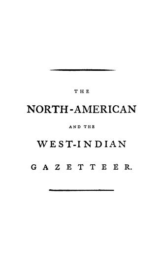 The North-American and the West-Indian Gazetteer